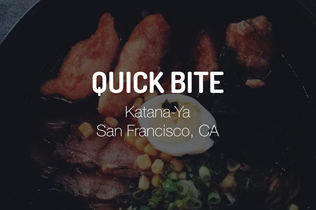 Quick Bite – Katana-Ya